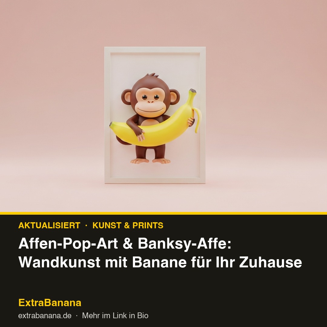 Affen-Pop-Art &amp; Banksy-Affe: Wandkunst mit Banane für Ihr Zuhause
