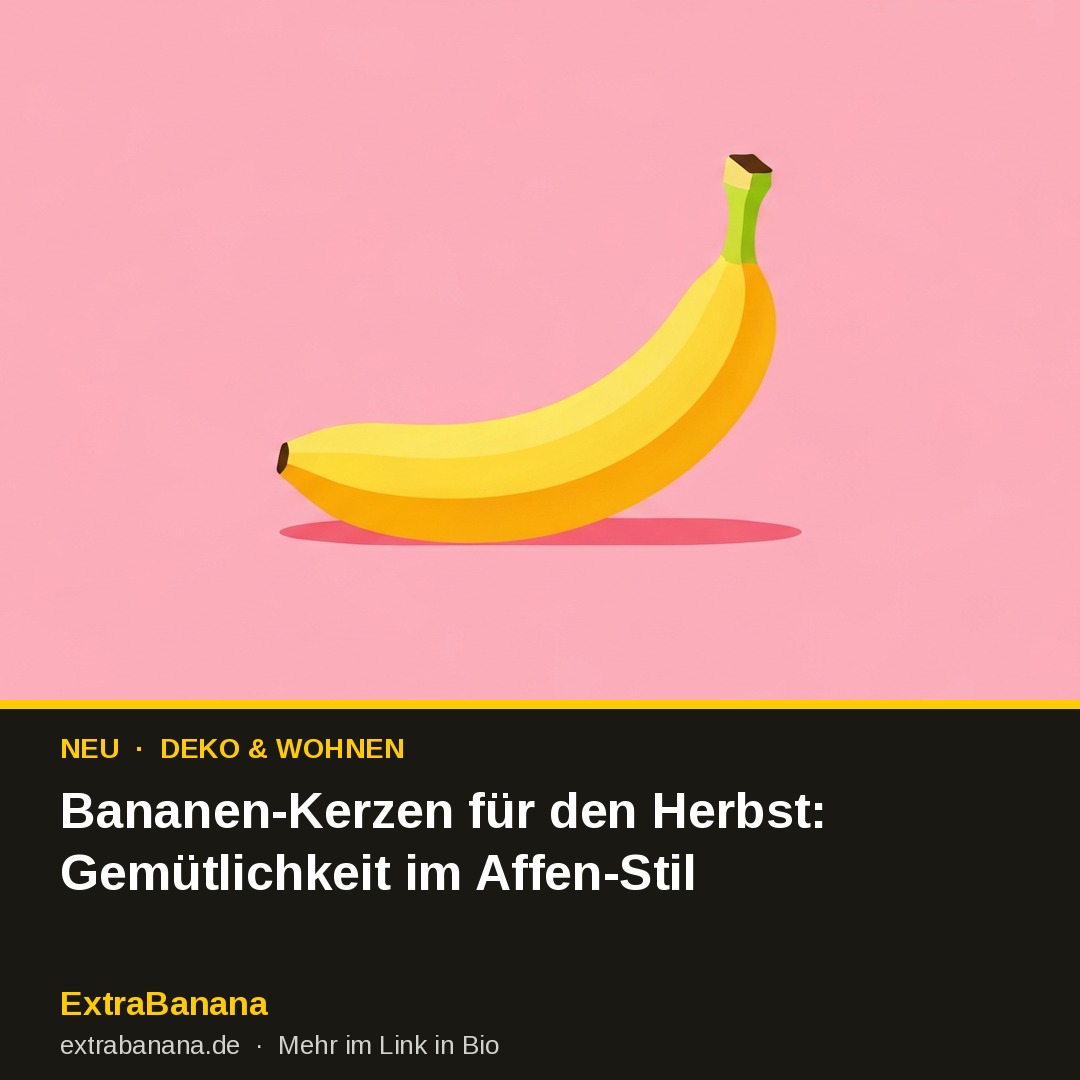 Bananen-Kerzen für den Herbst: Gemütlichkeit im Affen-Stil