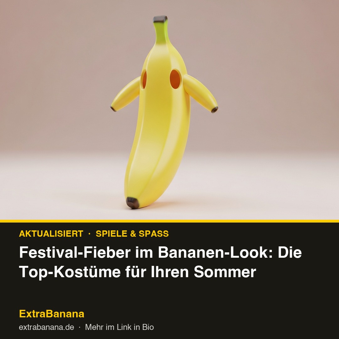 Festival-Fieber im Bananen-Look: Die Top-Kostüme für Ihren Sommer