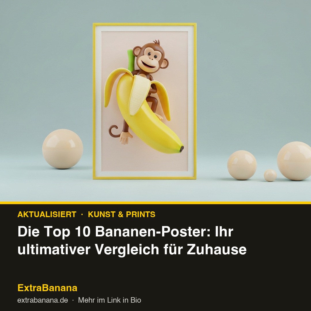 Die Top 10 Bananen-Poster: Ihr ultimativer Vergleich für Zuhause
