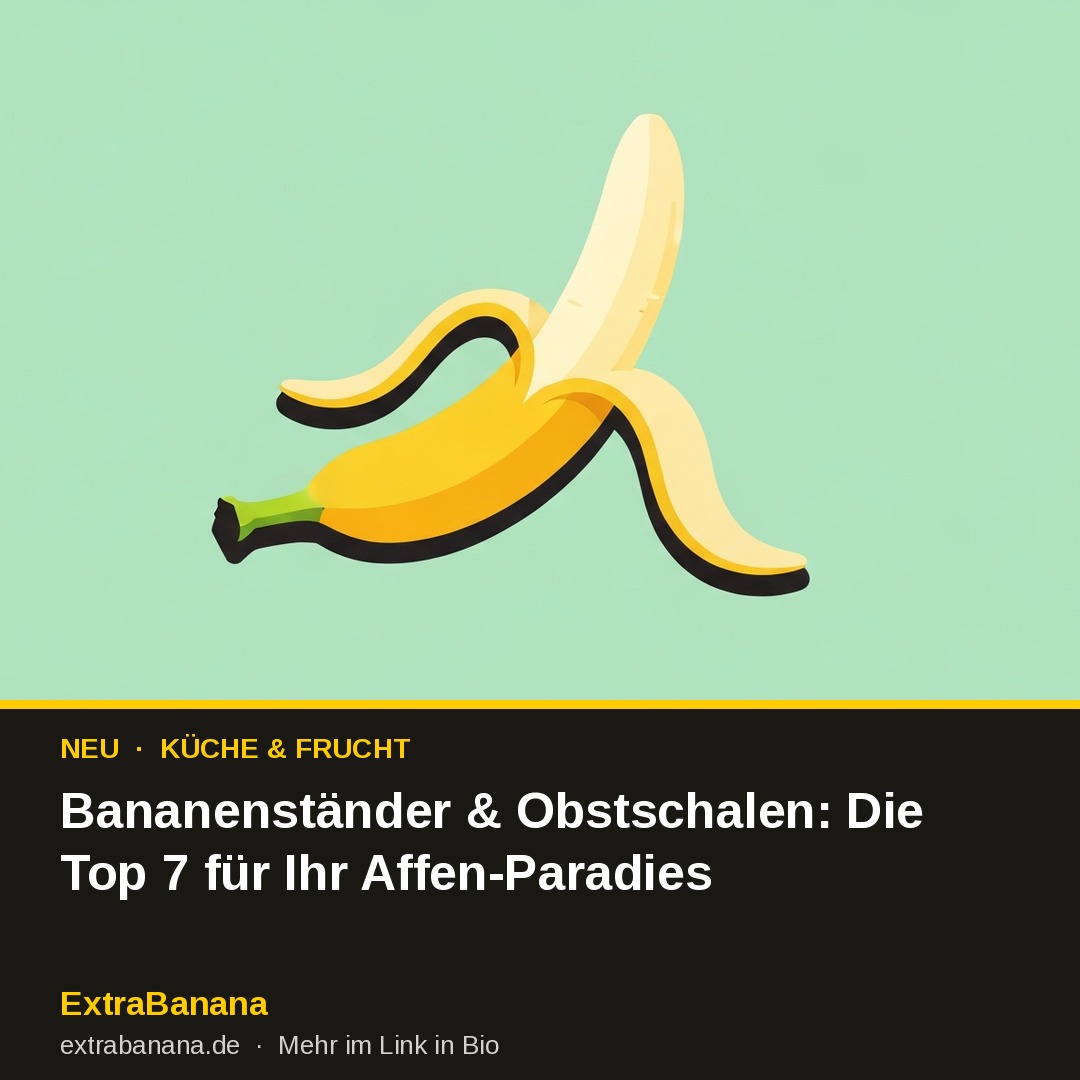 Bananenständer & Obstschalen: Die Top 7 für Ihr Affen-Paradies
