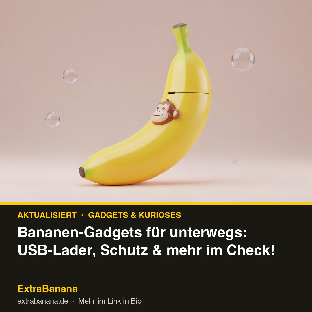 Bananen-Gadgets für unterwegs: USB-Lader, Schutz & mehr im Check!