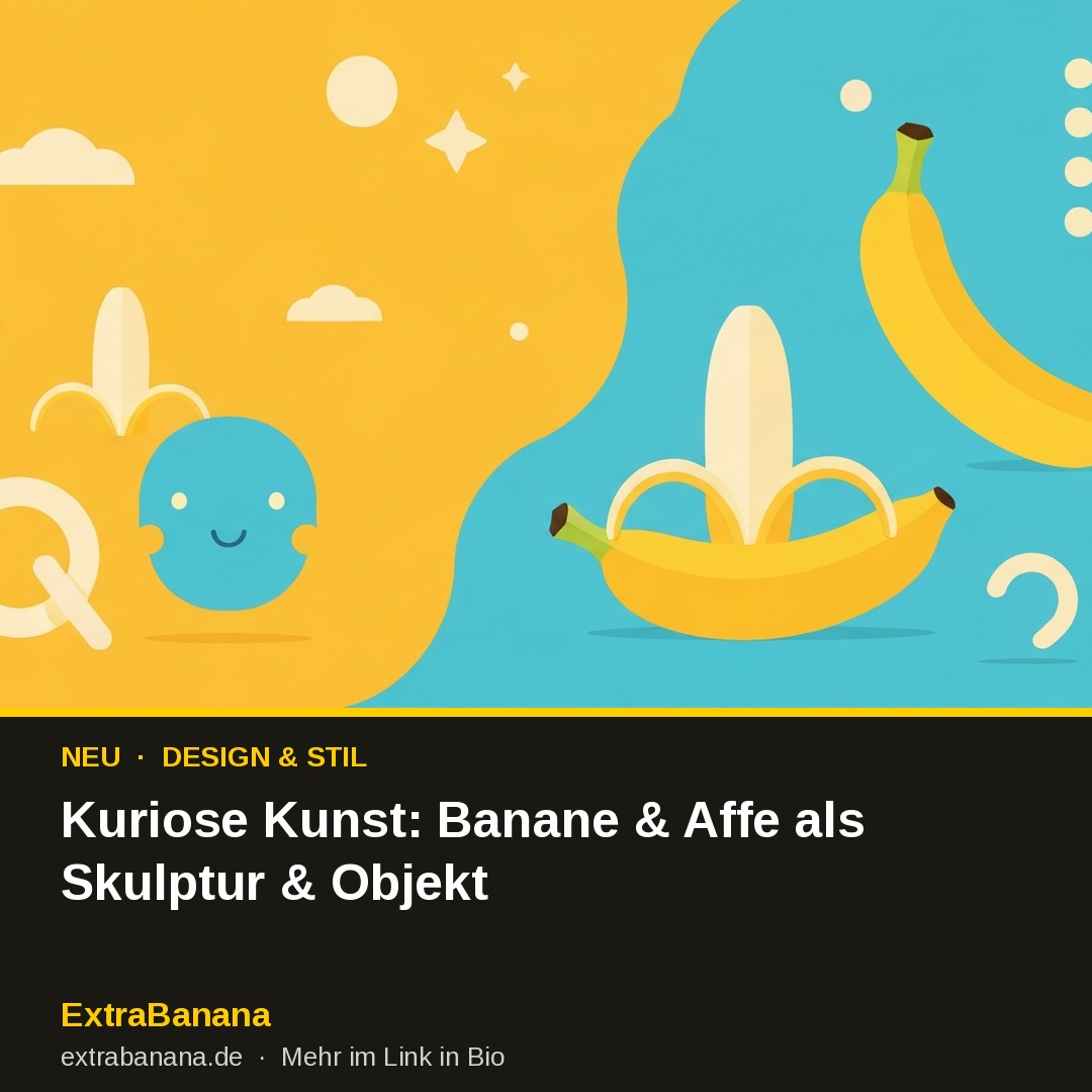 Kuriose Kunst: Banane & Affe als Skulptur & Objekt