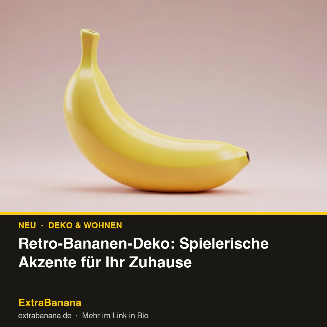 Retro-Bananen-Deko: Spielerische Akzente für Ihr Zuhause