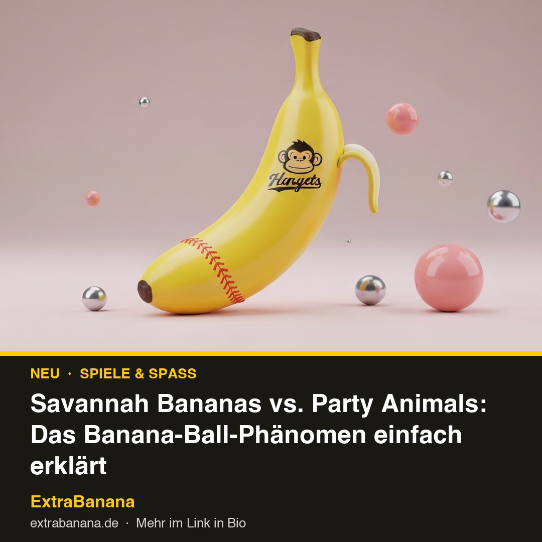 Savannah Bananas vs. Party Animals: Das Banana-Ball-Phänomen einfach erklärt