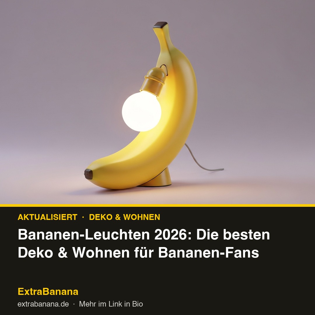 Bananen-Leuchten 2026: Die besten Deko & Wohnen für Bananen-Fans
