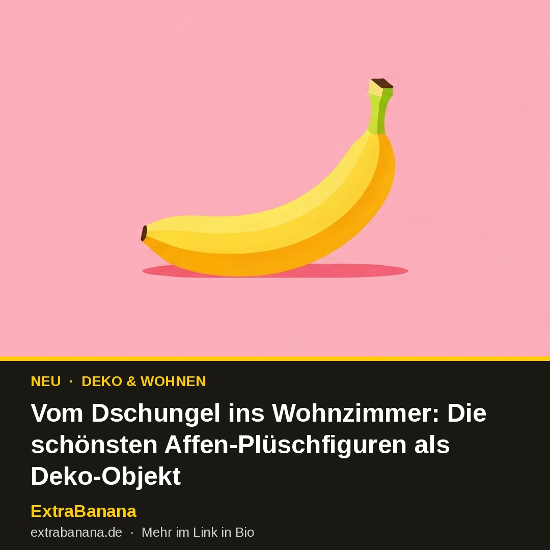 Vom Dschungel ins Wohnzimmer: Die schönsten Affen-Plüschfiguren als Deko-Objekt